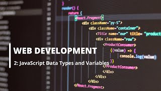 Lesson 2: JavaScript Data Types and Variables | Web Development Tutorial For Beginners | Module 2