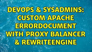 DevOps & SysAdmins: Custom Apache ErrorDocument with proxy balancer & RewriteEngine