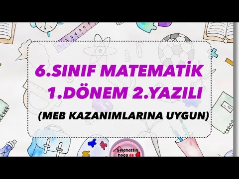 6.SINIF MATEMATİK 1.DÖNEM 2.YAZILI SINAVI (MEB KAZANIMLARIYLA UYUMLU) # ...