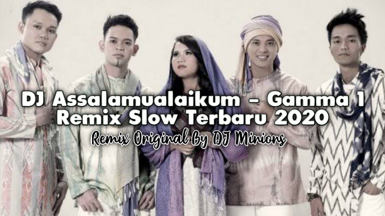 Dj Assalamualaikum Gamma 1 Remix Slow Terbaru 2020 Full Bass