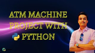 Basic level ATM machine project using python with source code. Python mini project.