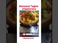 Wonders of Morocco | MOROCCAN TAGINE [Vegetarian] | Moroccan Food | #morocco #maroc #reels #shorts