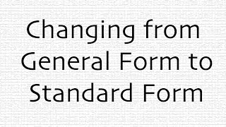 Quadratic: General Form to Standard Form
