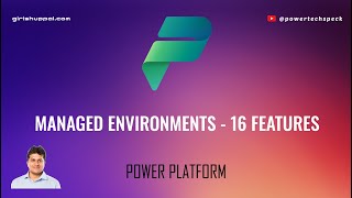 Managed Environments - 16 Features in 16 minutes (Oct 2023)