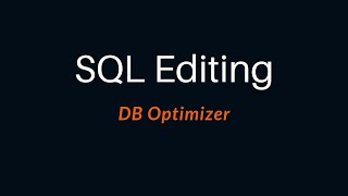 Editing SQL with DB Optimizer