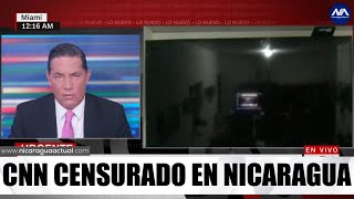 🔴CNN es retirada de las cableras en Nicaragua por orden de la dictadura