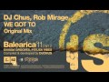 DJ Chus, Rob Mirage - We Got To (Original Mix)