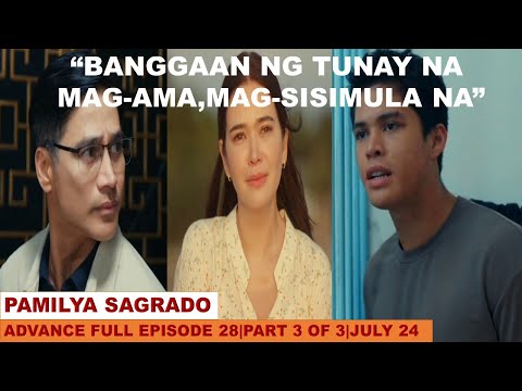 PAMILYA SAGRADOADVANCE FULL EPISODE 28PART 3 OF 3JULY 24,2024