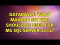 Databases: What MAXDOP setting should be used for MS SQL Server 2012? (3 Solutions!!)