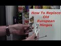 How To Replace Worn European Hinge