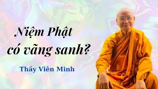 Niệm Phật có vãng sanh? II Thầy Viên Minh