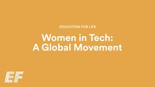 Education for Life: “Women in Tech: A Global Movement"