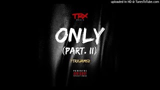 TRX MUSIC - Only (Part. II)