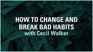How to Change and Break Bad Habits | Motivational Self-Improvement