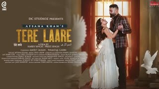 Tere Laare - Afsana Khan (Official Video) Amrit Maan Latest Punjabi Song New Punjabi Song 2022