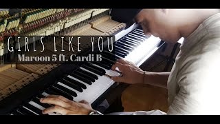 Girls Like You Maroon 5 ft. Cardi B (Piano Cover)