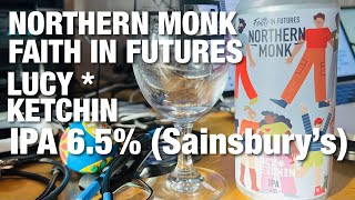 Northern Monk - Lucy * Ketchin IPA 6.5% from Sainsbury's - Review - BeerNative TV