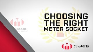 Milbank | Choosing the Right Meter Socket