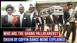Origin Of The Coffin Dance Meme Explained | Who Are The Ghana Pallbearers?