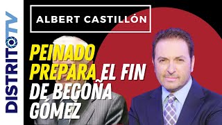 🔴CONFIRMADO🔴 ALBERT CASTILLÓN: DESESPERACIÓN EN MONCLOA, PEINADO PREPARA EL FINAL DE BEGOÑA GÓMEZ