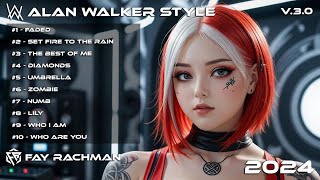 Alan Walker Style & Fay Rachman | New Song Playlist 2024 | Full Album v.3.0 | #EDM #Remix #Chill