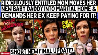 Ridiculously Entitled Mom MOVES Baby Daddy Into Marital Home & DEMANDS Soon-To-Be Ex PAYS For It!