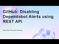 GitHub: Disabling Dependabot Alerts using REST API