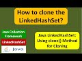 How to clone the LinkedHashSet? | LinkedHashSet (clone) | Java Collection Framework