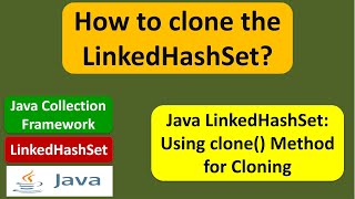 How to clone the LinkedHashSet? | LinkedHashSet (clone) | Java Collection Framework