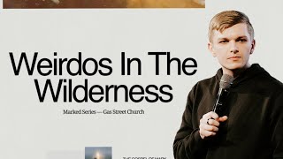 Weirdos In The Wilderness — Reuben Williams | Gas Street Church