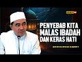 RASA INI MENJADI SEBAB KITA MALAS IBADAH DAN KERAS HATI