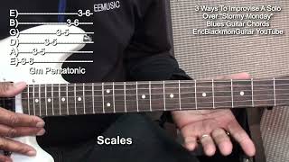 STORMY MONDAY 3 Ways To Improvise A Guitar Solo @EricBlackmonGuitar