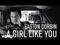 Easton Corbin - A Girl Like You (Audio)