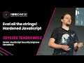 Eval all the strings! Hardened JavaScript - Zbyszek Tenerowicz | NodeConf EU 2022