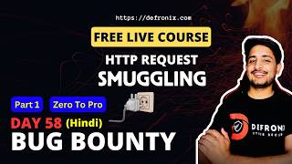 Day-58 HTTP Request Smuggling | HTTP Desync Part 1 - Bug Bounty Free Course [ Hindi ]