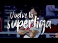 Este mes, vuelve la Superliga