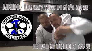 AIKIDO - The way that doesn't work! - Episode #5