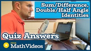 Quiz Answers - Sum/Difference, Double/Half Angle Identities
