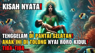 Kisah Nyata! Mengejutkan! seorang anak tenggelam di pantai selatan diselamatkan nyai roro kidul