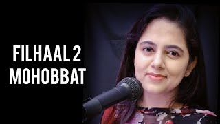 Filhaal2 Mohabbat | Akshay Kumar | Nupur Sanon | Ammy Virk BPraak Jaani | Female Cover | Neha Kaur