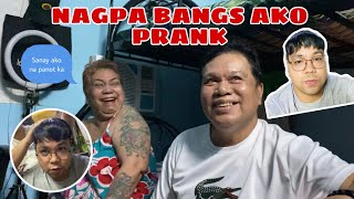 NAGPA BANGS AKO PRANK KAY MAME AND PAPU (tawang tawa sila)