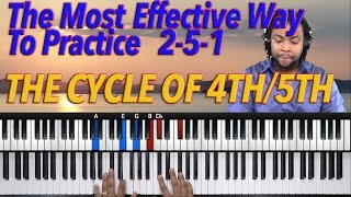 The Most Effective Way To Master 2-5-1 Progressions Using The Cycle of 4th/5th