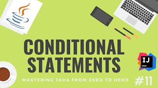 Conditions in Java - Learn Java from scratch [Java Tutorial #11]