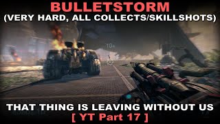 Bulletstorm Walkthrough part 17 [Very hard + ALL Collectables / Skillshots] ( No commentary ✔ )