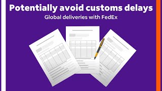 How to Potentially Avoid Customs Clearance Delays for Global Deliveries with FedEx