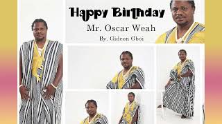 Happy Birthday Mr.  Oscar Weah | By Gideon Gboi