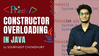 #3.10 Constructor Overloading in Java | Println
