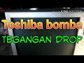 toshiba bomba drop tegangan-tv toshiba stanby tegangan drop 70v-servis-tv-tabung .