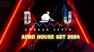 AFRO HOUSE SET 2024 GÖKHAN SEVİM