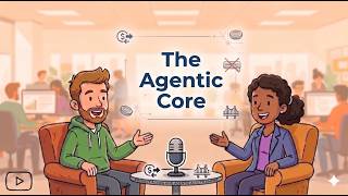 The Agentic Core